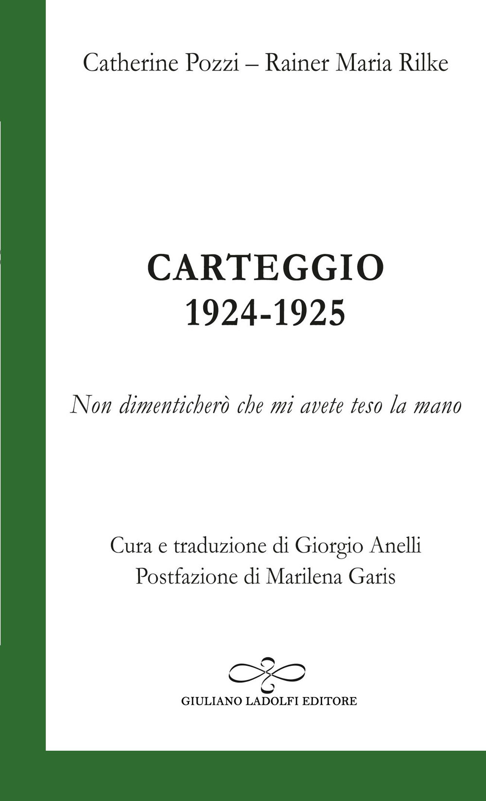 Carteggio 1924-1925; Non dimenticherò che mi avete teso la mano