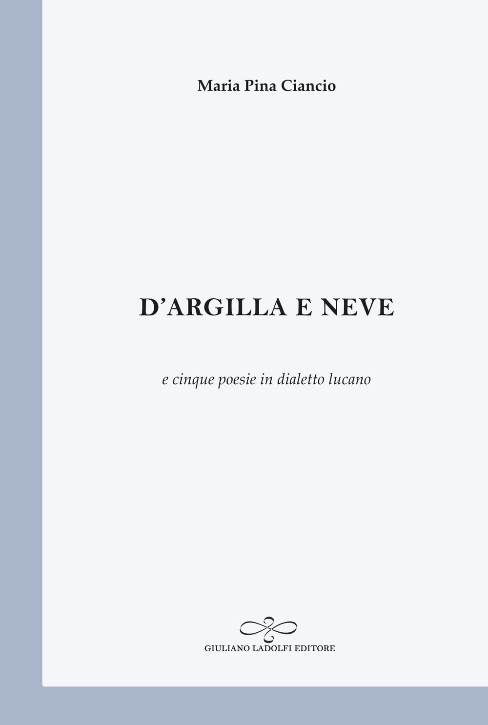 D'argilla e neve