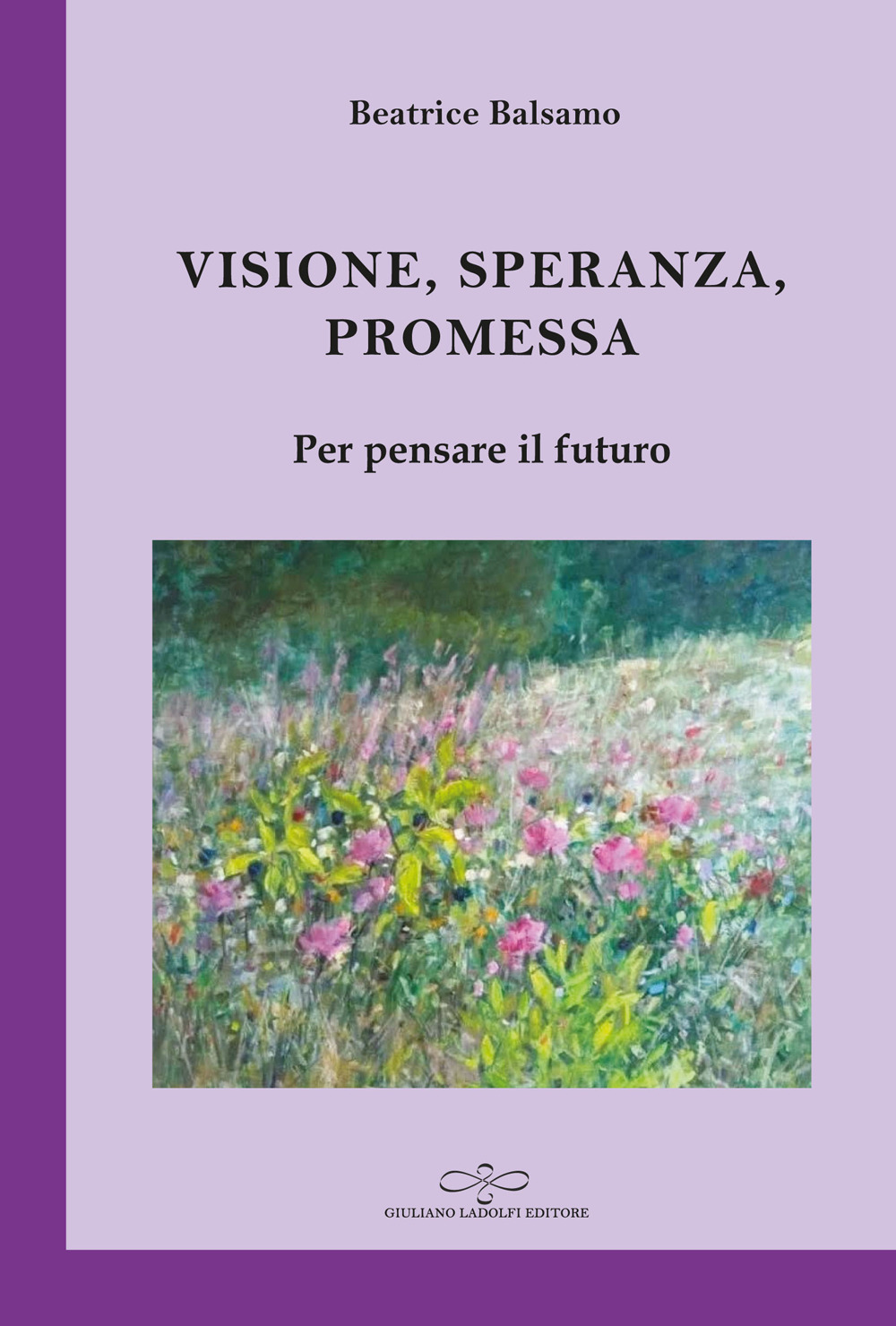 Visione, promessa, speranza. Per pensare il futuro