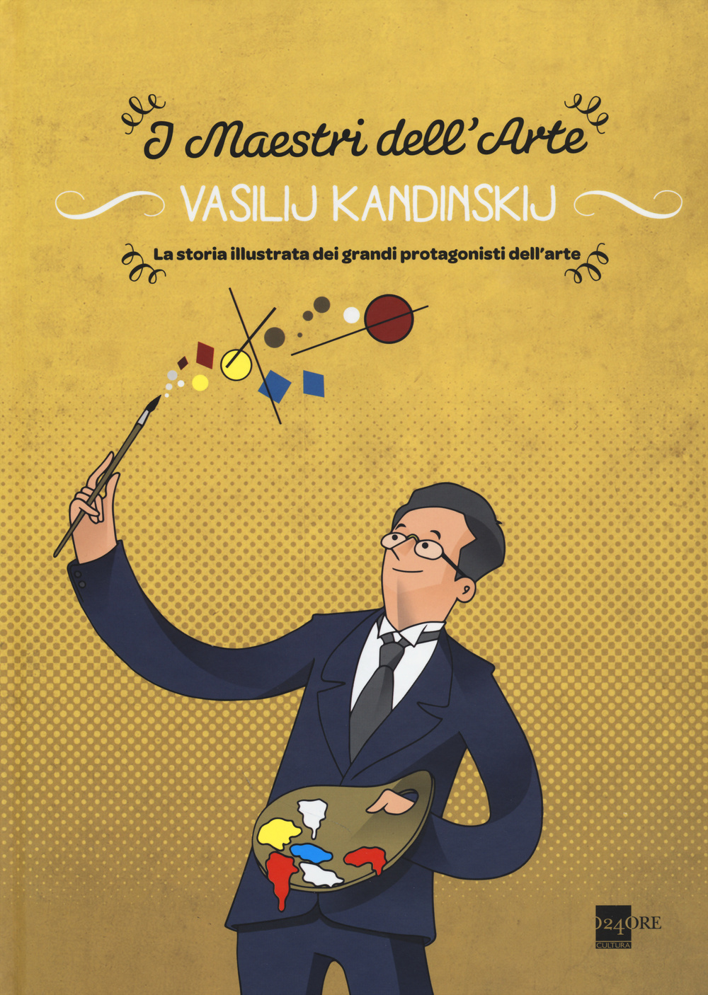 Vasilij Kandinskij. La storia illustrata dei grandi protagonisti dell'arte. Ediz. illustrata