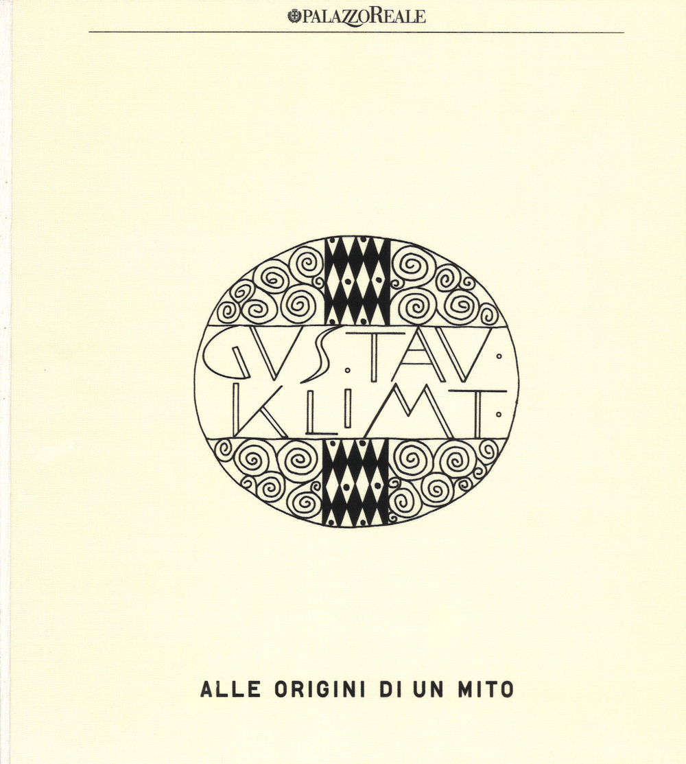 Klimt. Alle origini di un mito. Catalogo della mostra (Milano, 12 marzo-13 luglio 2014). Ediz. illustrata