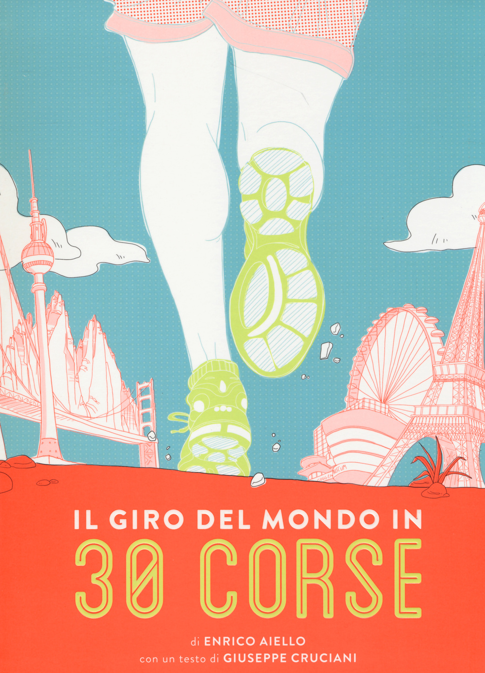 Il giro del mondo in 30 corse. Ediz. illustrata