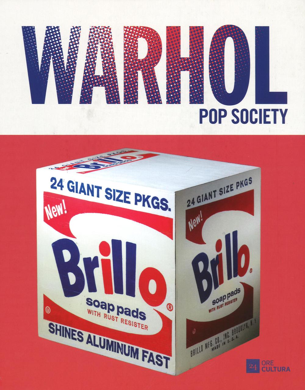 Andy Warhol. Pop society. Catalogo della mostra (Genova, 21 ottobre 2016-26 febbraio 2017). Ediz. a colori