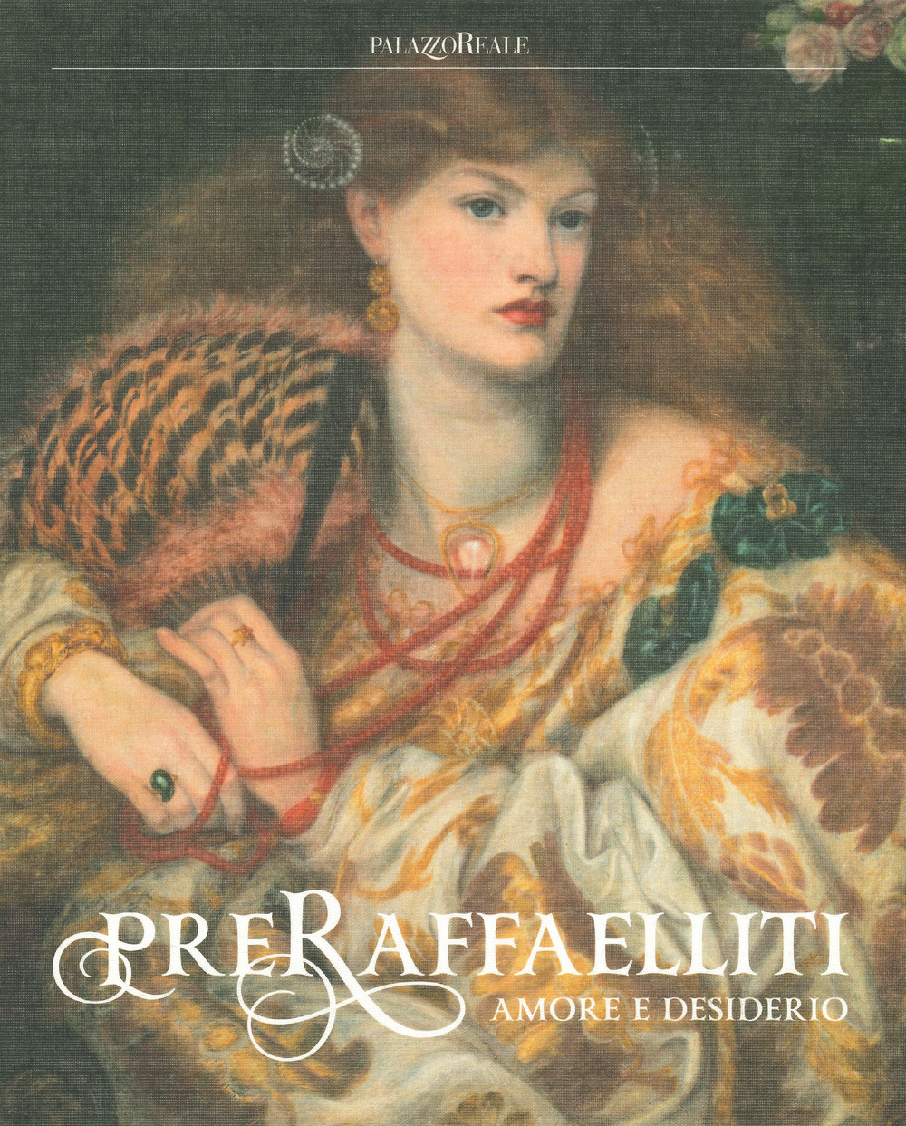 Preraffaelliti. Amore e desiderio. Catalogo della mostra (Milano, 19 giugno-6 ottobre 2019). Ediz. a colori