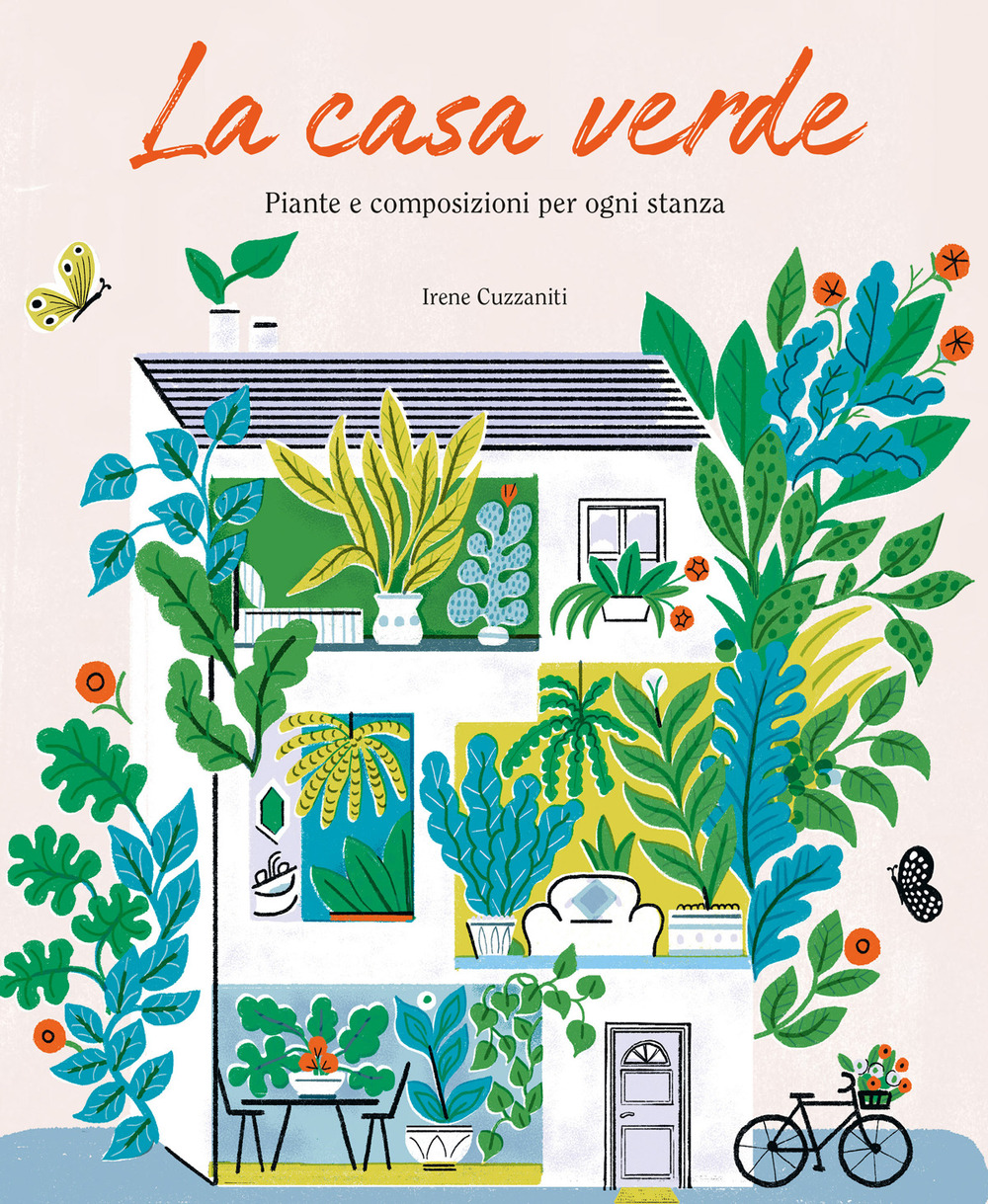 La casa verde. Piante e composizioni per ogni stanza