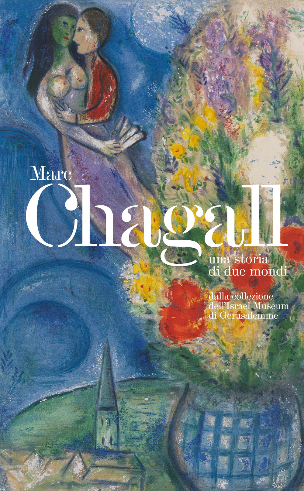 Marc Chagall. Una storia dei due mondi