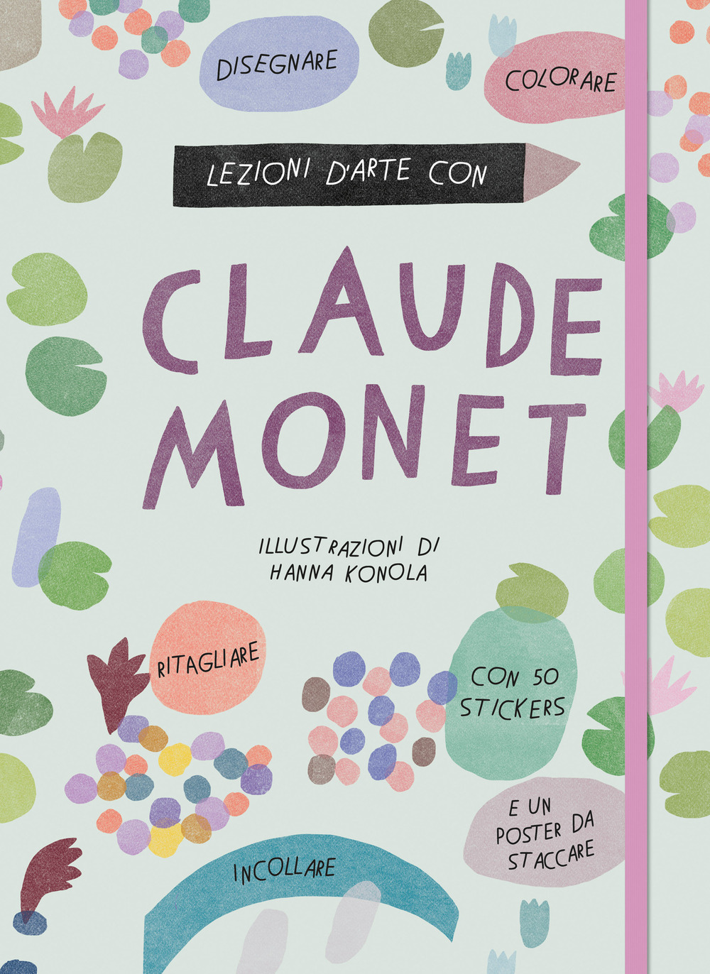 Lezioni d'arte con Claude Monet. Ediz. a colori. Con Poster. Con Adesivi