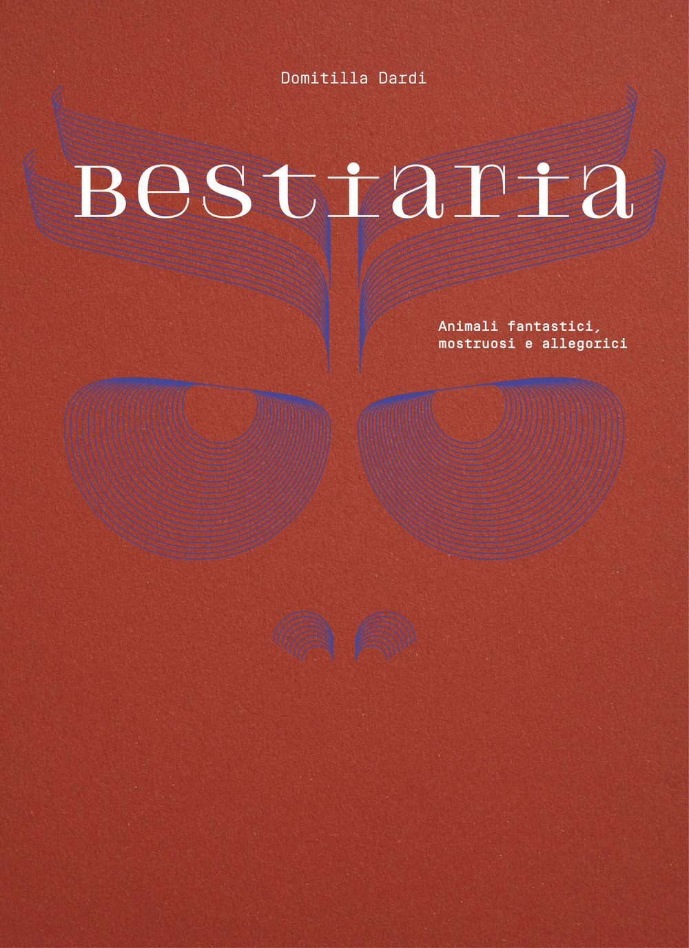 Bestiaria. Animali fantastici, mostruosi e allegorici. Ediz. illustrata