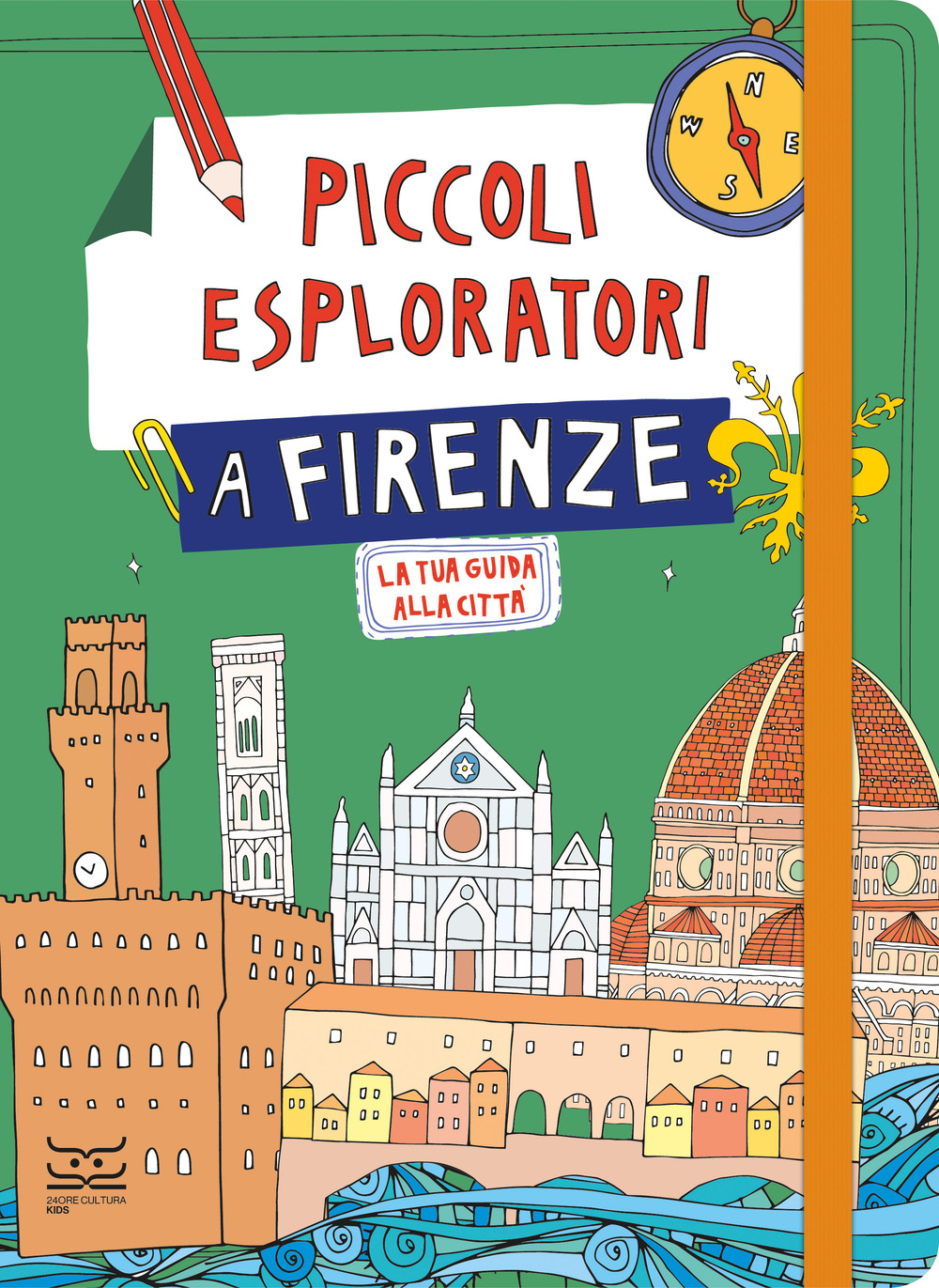 Piccoli esploratori a Firenze. La tua guida alla città