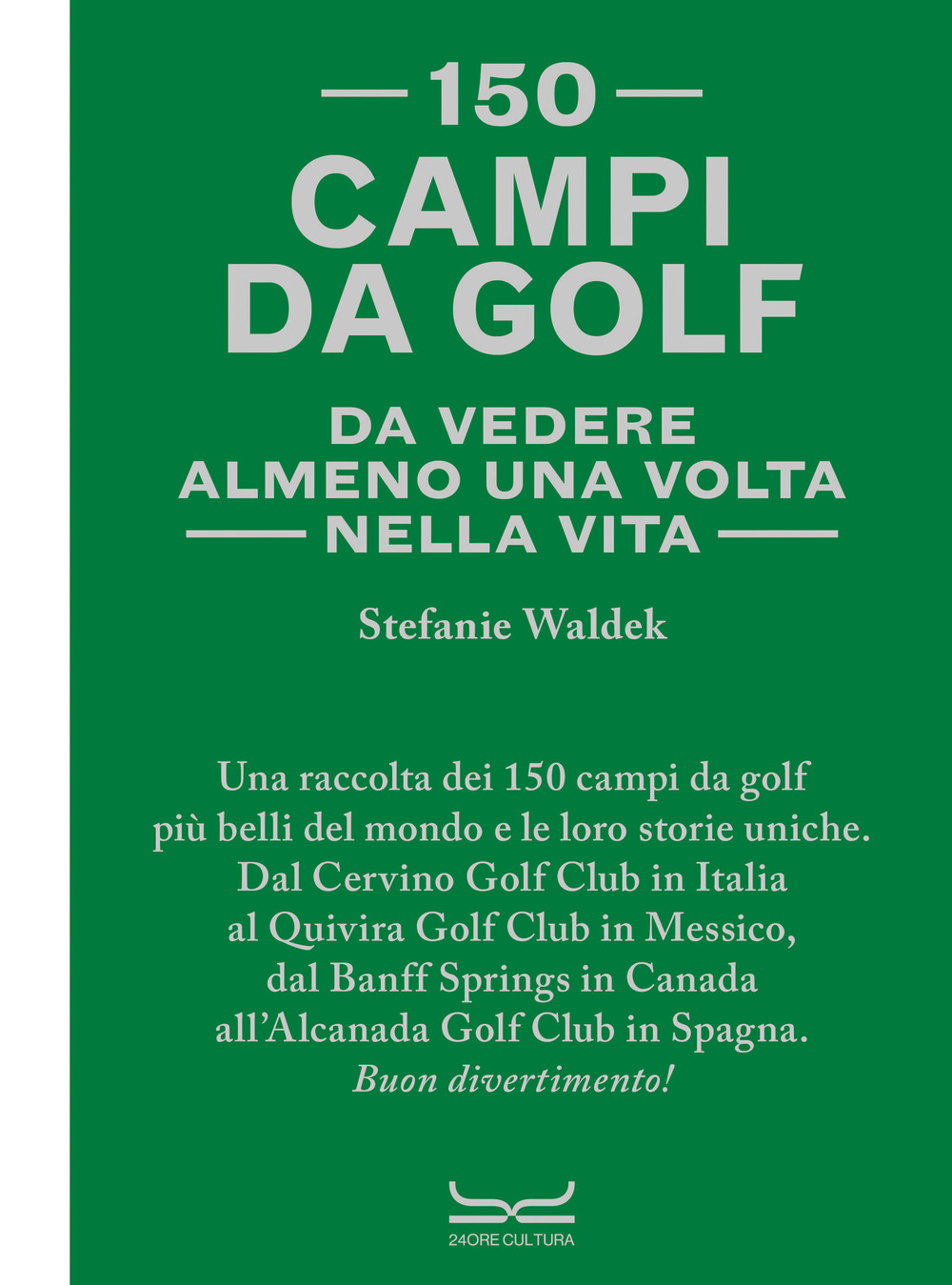 150 campi da golf da vedere almeno una volta nella vita