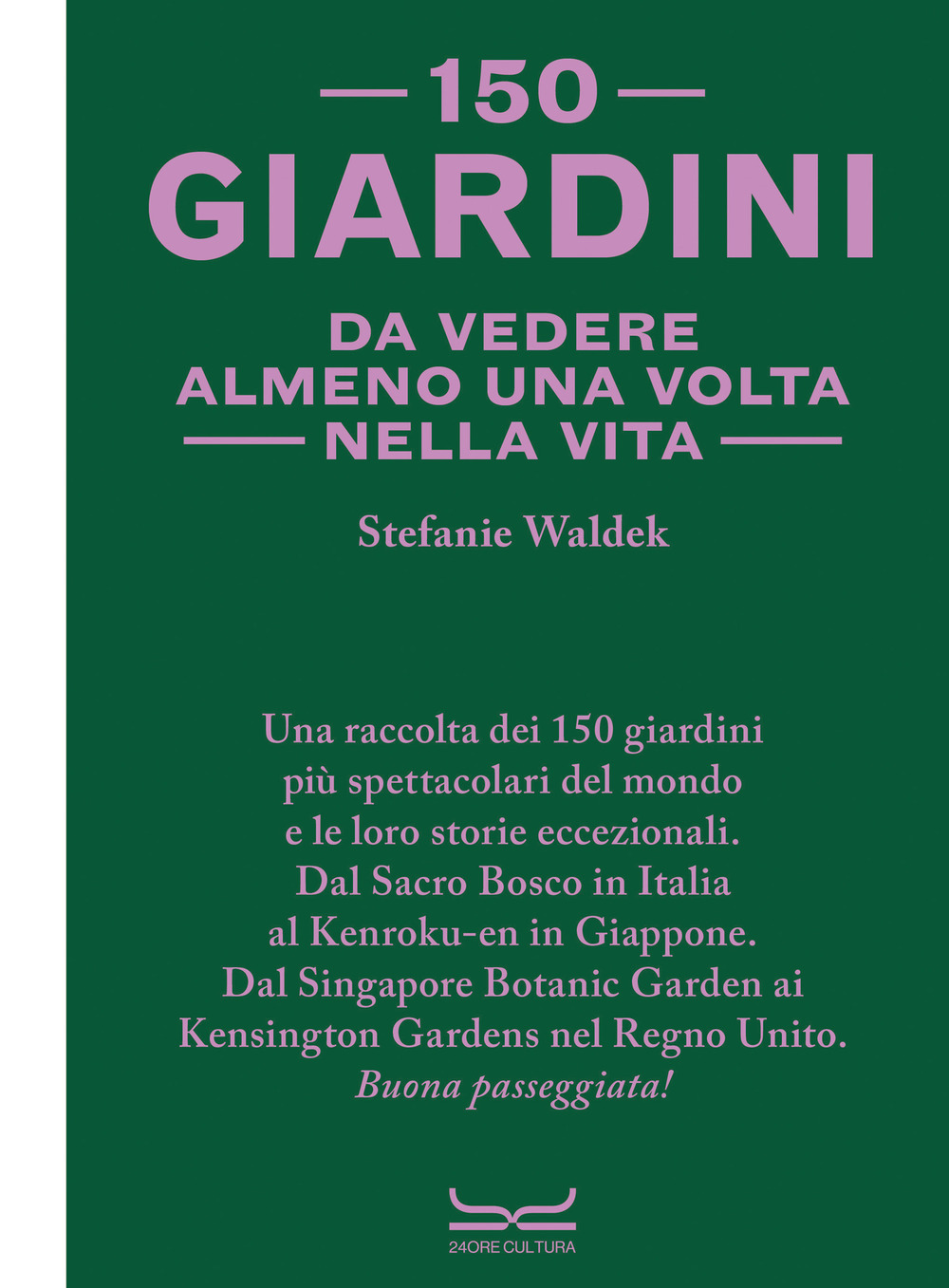 150 giardini da vedere almeno una volta nella vita