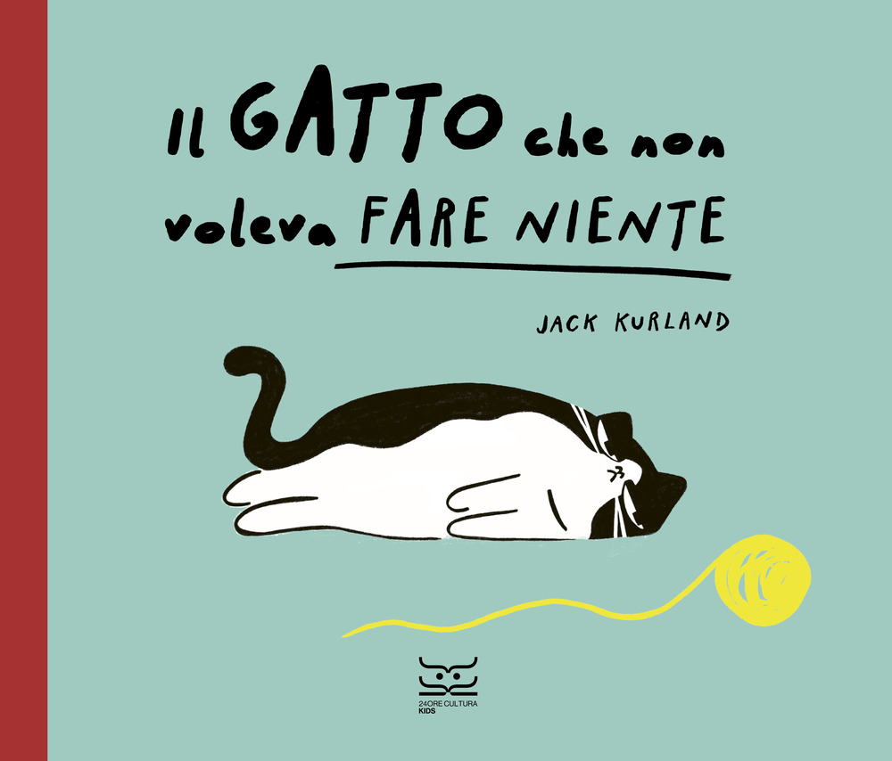 Il gatto che non voleva fare niente. Ediz. a colori