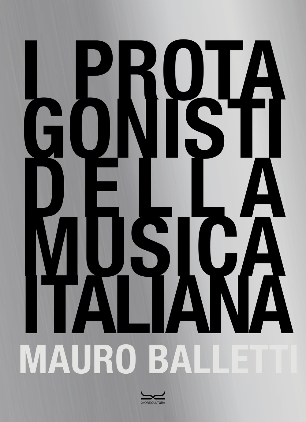 I protagonisti della musica italiana. Ediz. illustrata