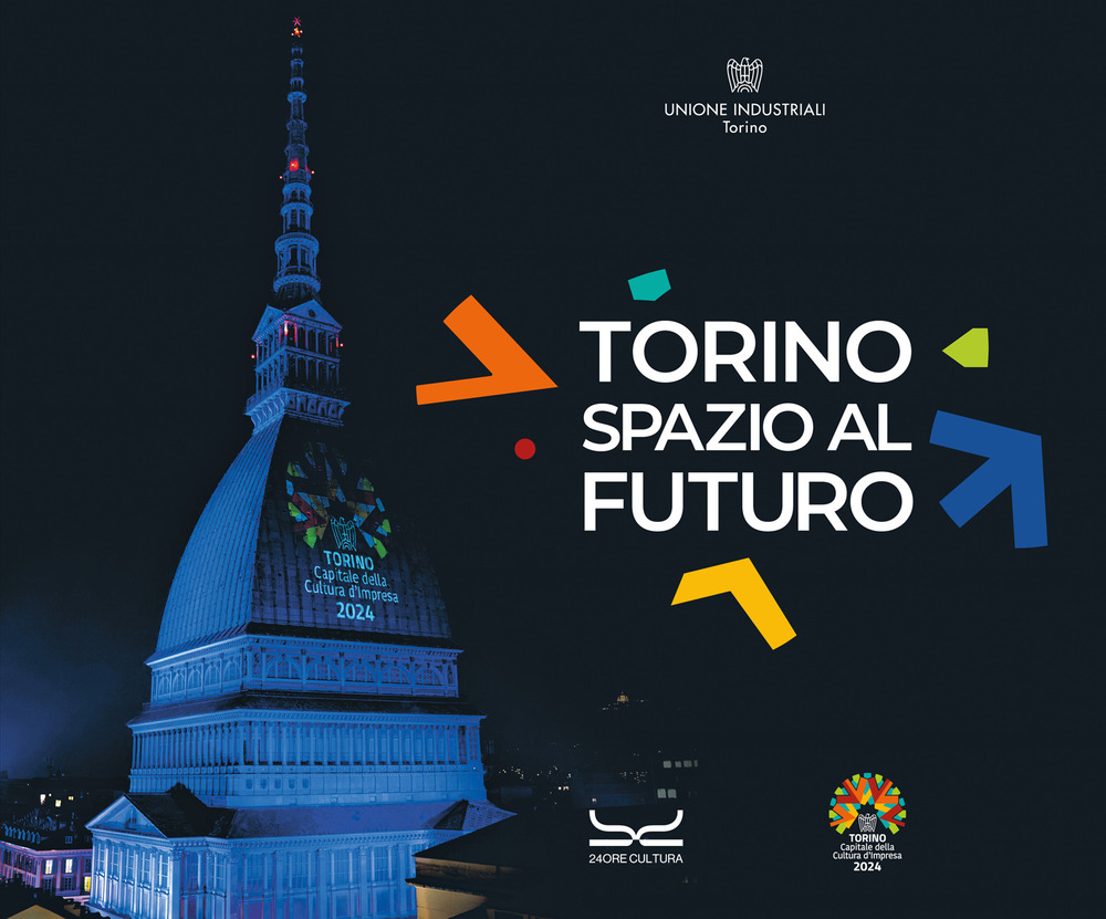 Torino spazio futuro. Ediz. a colori