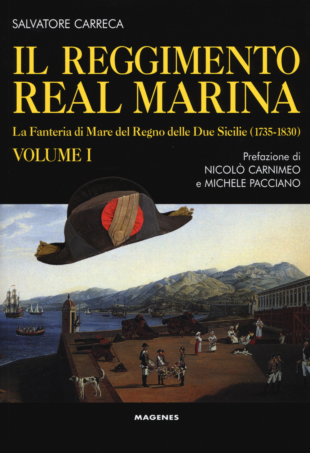 Il Reggimento Real Marina. Vol. 1: La Fanteria di mare del Regno delle Due Sicilie (1735-1830)