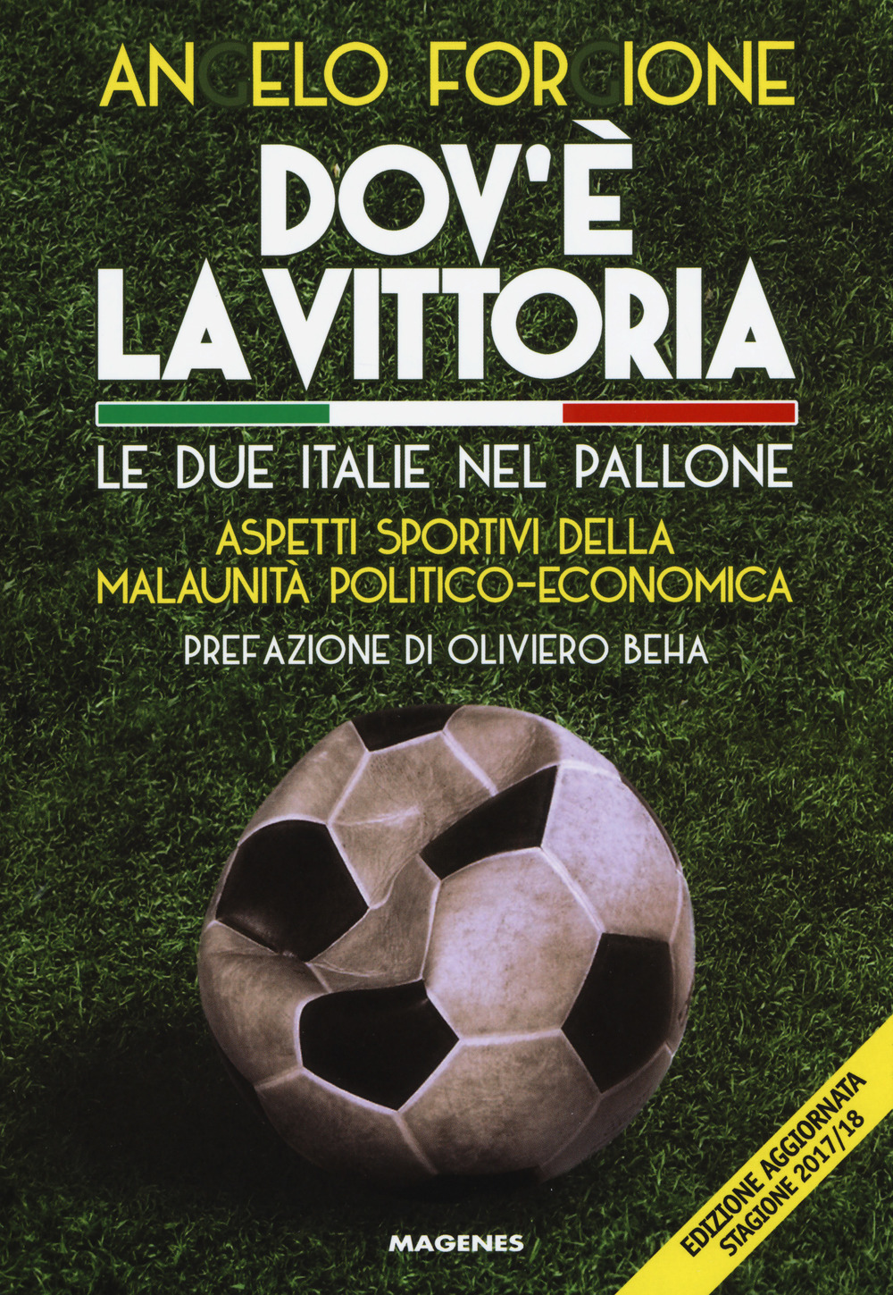 Dov'è la vittoria. Le due Italie nel pallone. Aspetti sportivi della malaunità politico-economica