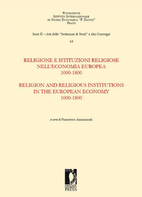 Religione e istituzioni religiose nell'economia europea. 1000-1800. Ediz. italiana e inglese