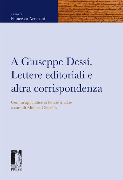 A Giuseppe Dessì. Lettere editoriali e altra corrispondenza