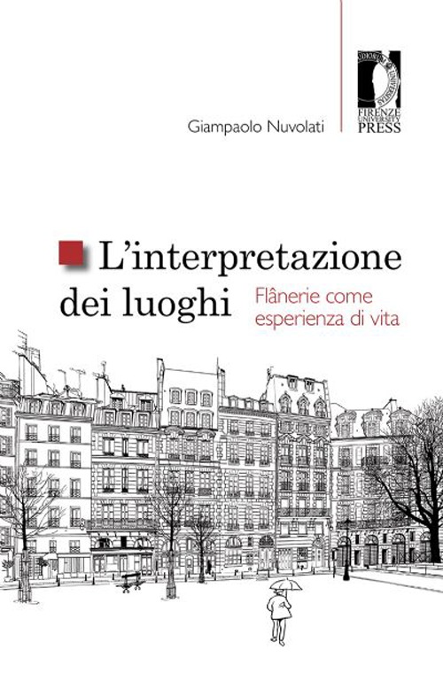 L'interpretazione dei luoghi. Flânerie come esperienza di vita