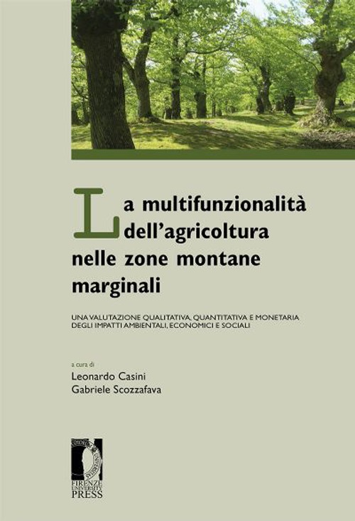 La multifunzionalità dell'agricoltura nelle zone montane marginali. Una valutazione qualitativa, quantitativa e monetaria degli impatti ambientali...