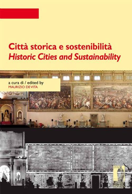 Città storica e sostenibilità-Historic cities and sustainability. Ediz. bilingue