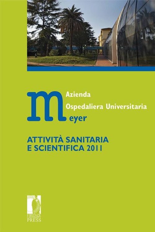 Azienda ospedaliera universitaria Meyer. Attività sanitaria e scientifica 2011