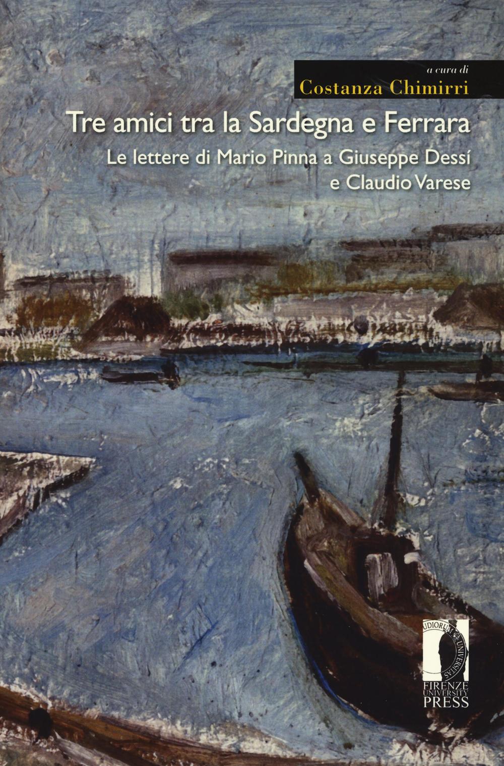 Tre amici tra la Sardegna e Ferrara. Le lettere di Mario Pinna a Giuseppe Dessì e Claudio Varese