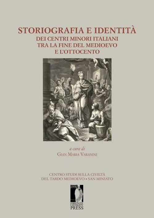 Storiografia e identità dei centri minori italiani tra la fine del medioevo e l'Ottocento