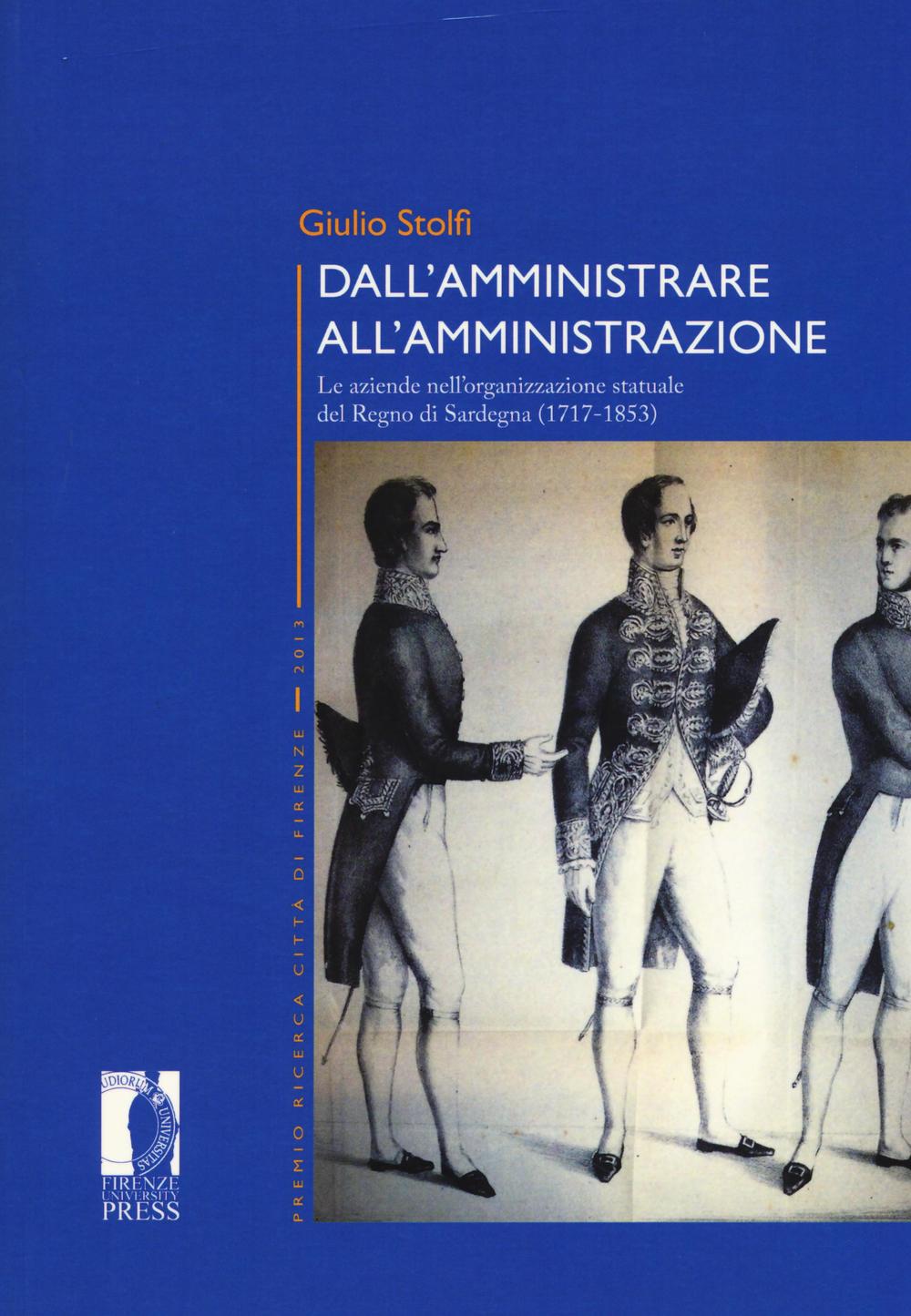 Dall'amministrare all'amministrazione. Le aziende nell'organizzazione statuale del Regno di Sardegna (1717-1853)