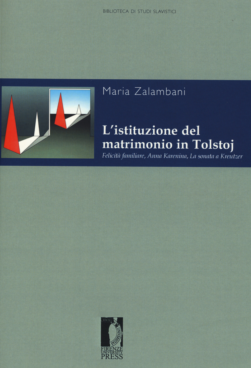 L'istituzione del matrimonio in Tolstoj. «Felicità familiare», «Anna Karenina», «La sonata a Kreutzer»