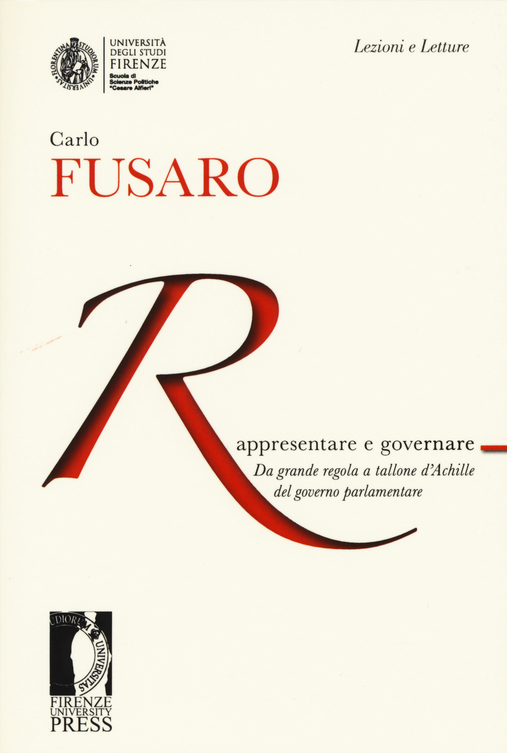 Rappresentare e governare. Da grande regola a tallone d'Achille del governo parlamentare