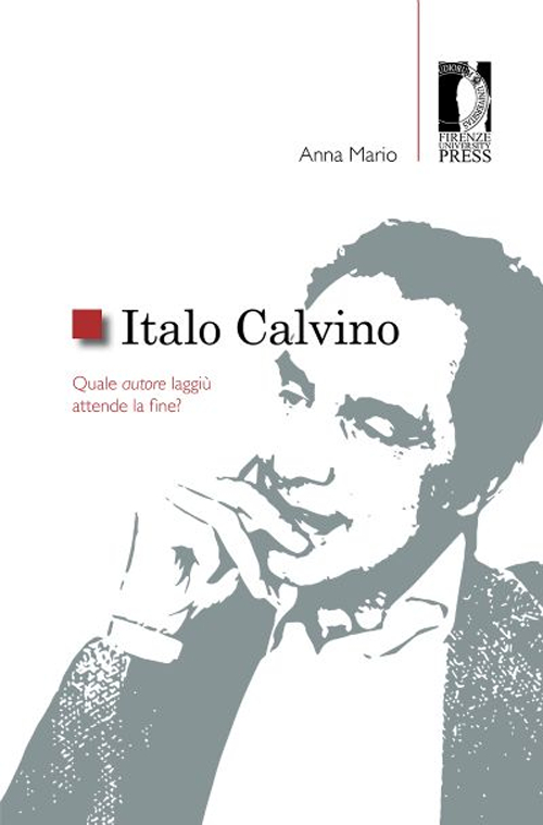 Italo Calvino. Quale autore laggiù attende la fine?