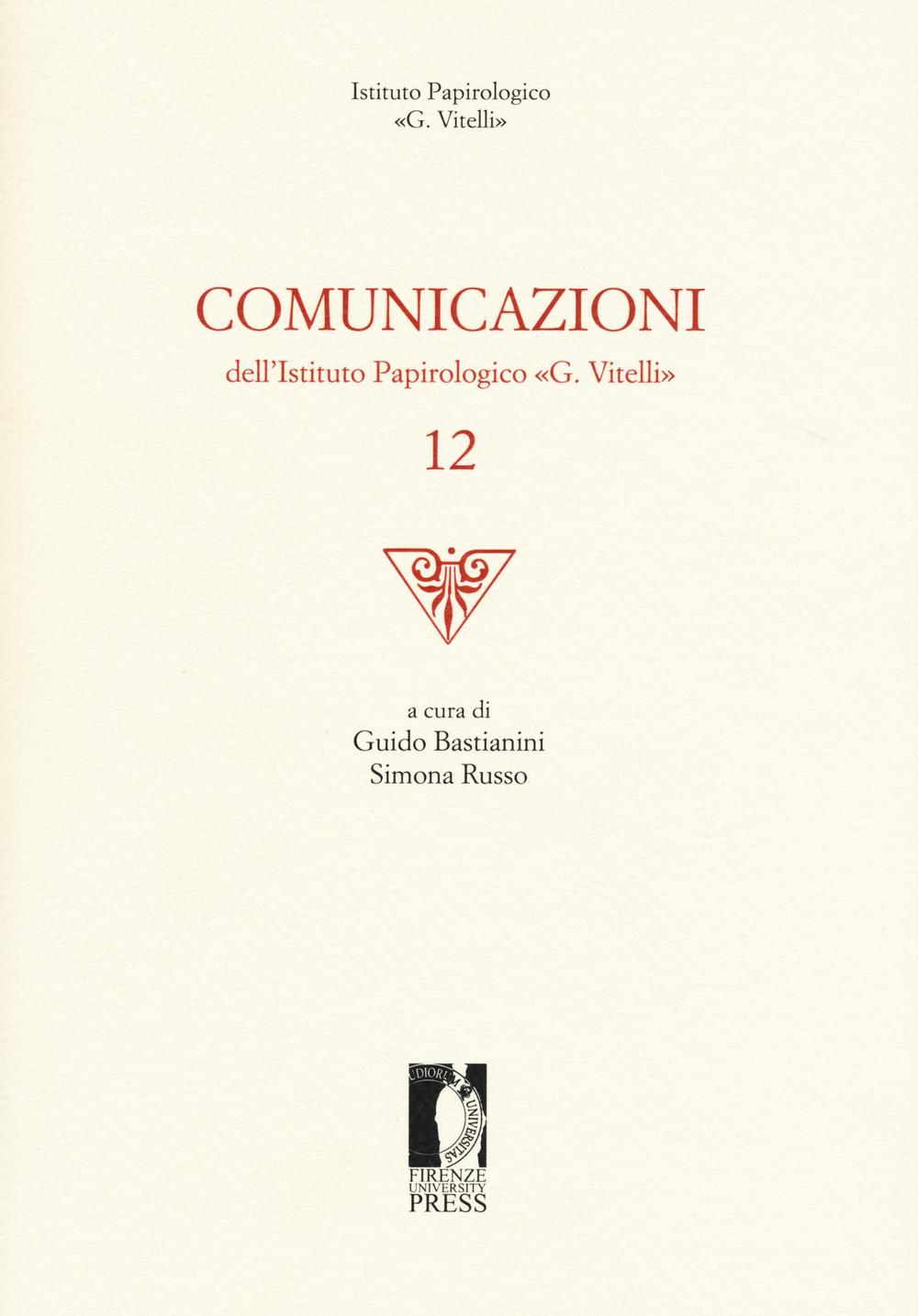 Comunicazioni dell'Istituto papirologico «G. Vitelli». Vol. 12