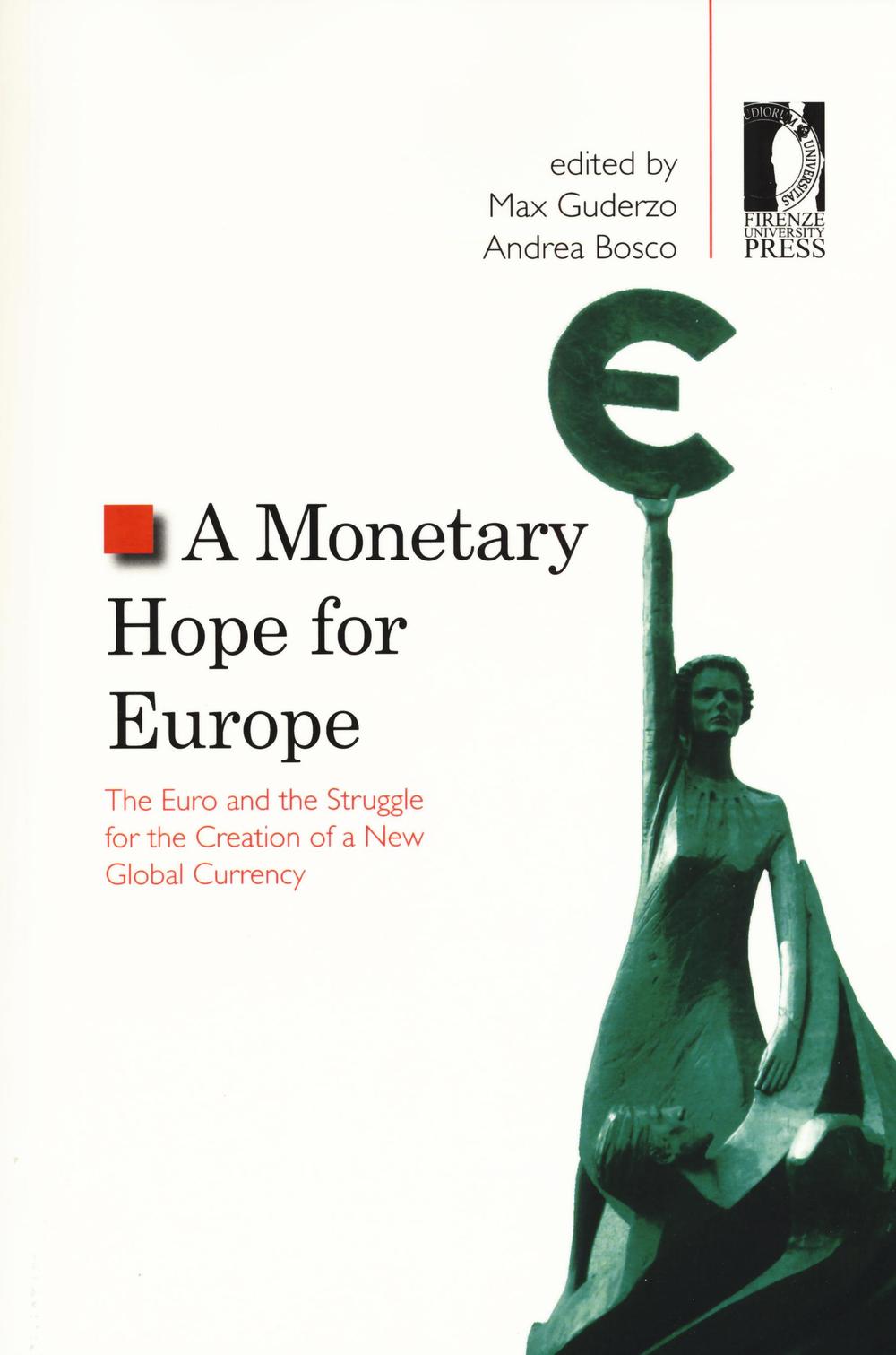 A Monetary hope for Europe. The Euro and the struggle for the creation of a new global currency