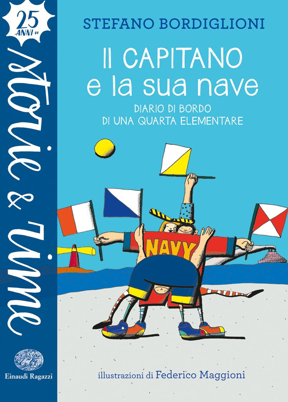 Il capitano e la sua nave. Diario di bordo di una quarta elementare. Ediz. a colori