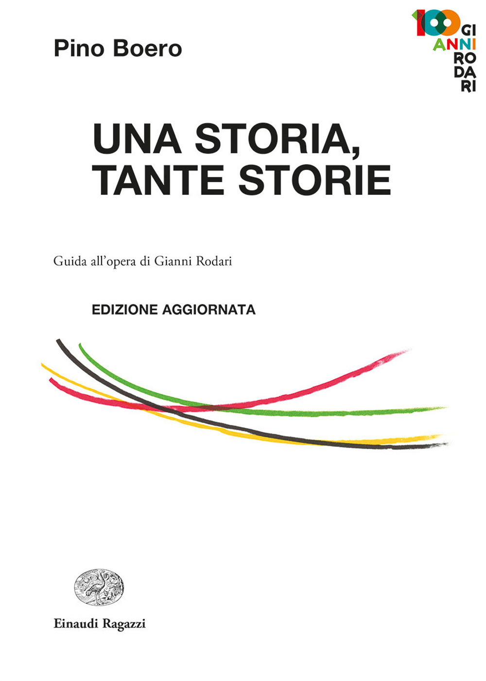 Una storia, tante storie. Guida all'opera di Gianni Rodari