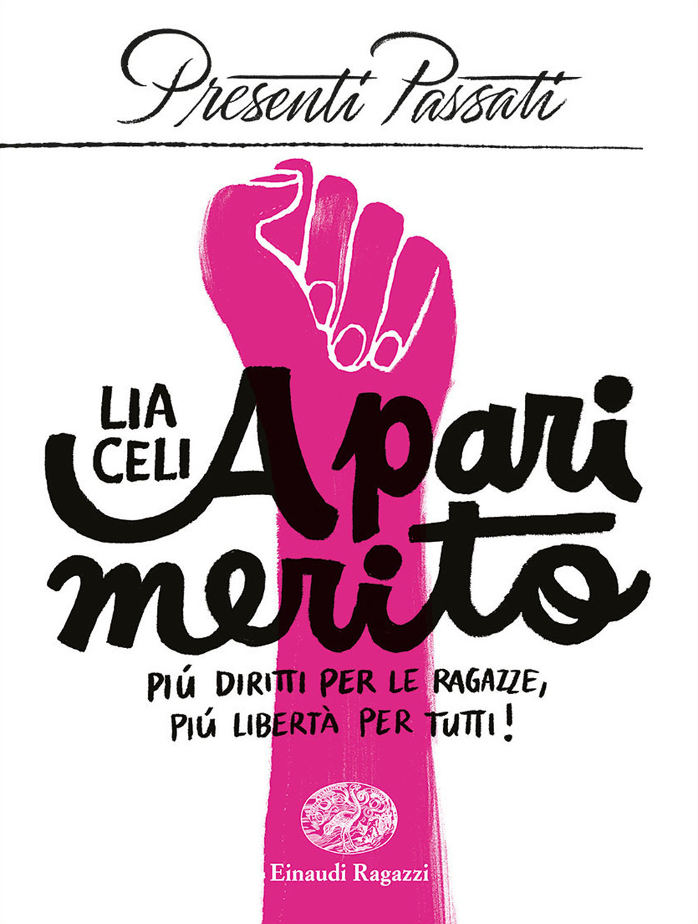 A pari merito. Più diritti per le ragazze, più libertà per tutti