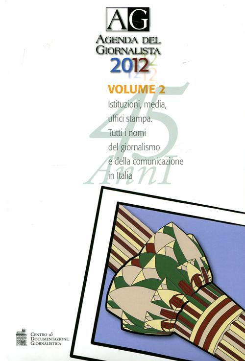 Agenda del giornalista 2012. Con CD-ROM. Vol. 1-2