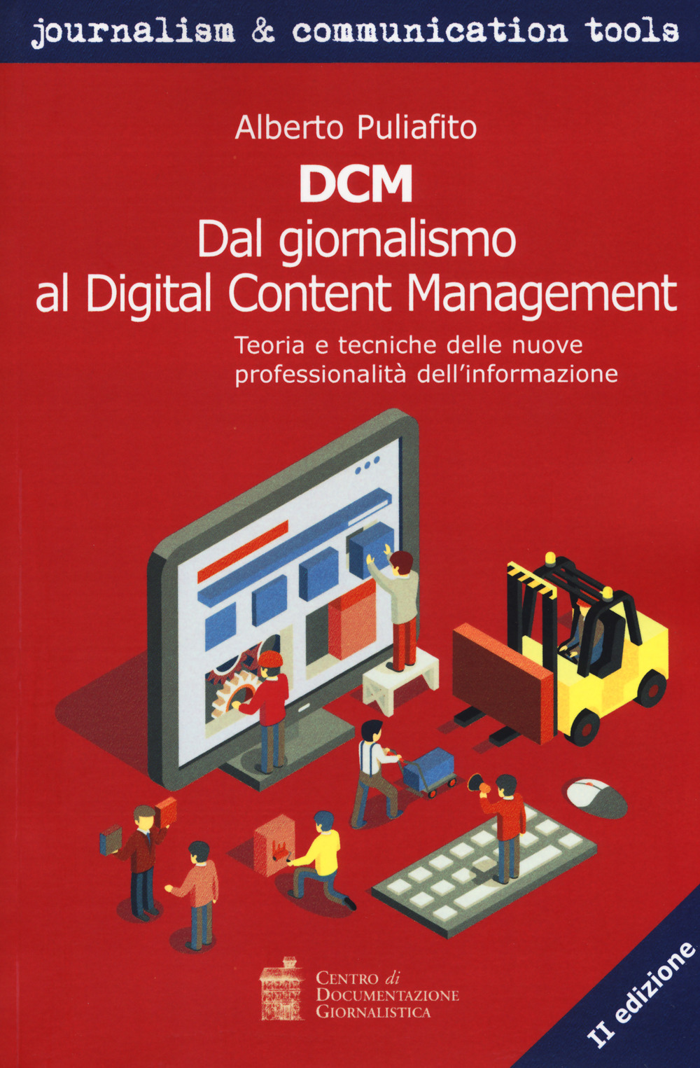 DCM. Dal giornalismo al digital content management. Teoria e tecniche delle nuove professionalità dell'informazione