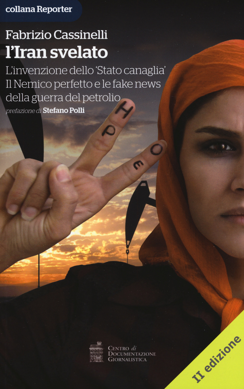 L'Iran svelato. L'invenzione dello «Stato canaglia». Il nemico perfetto e le fake news della guerra del petrolio