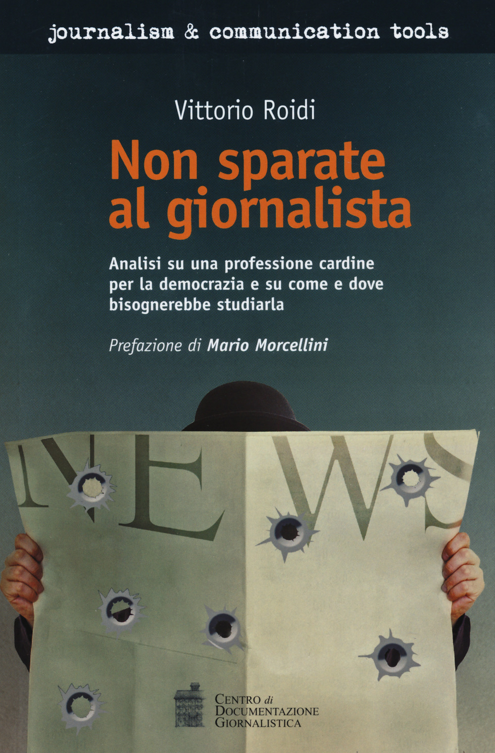 Non sparate al giornalista. Analisi di una professione cardine per la democrazia e su come e dove bisognerebbe studiarla