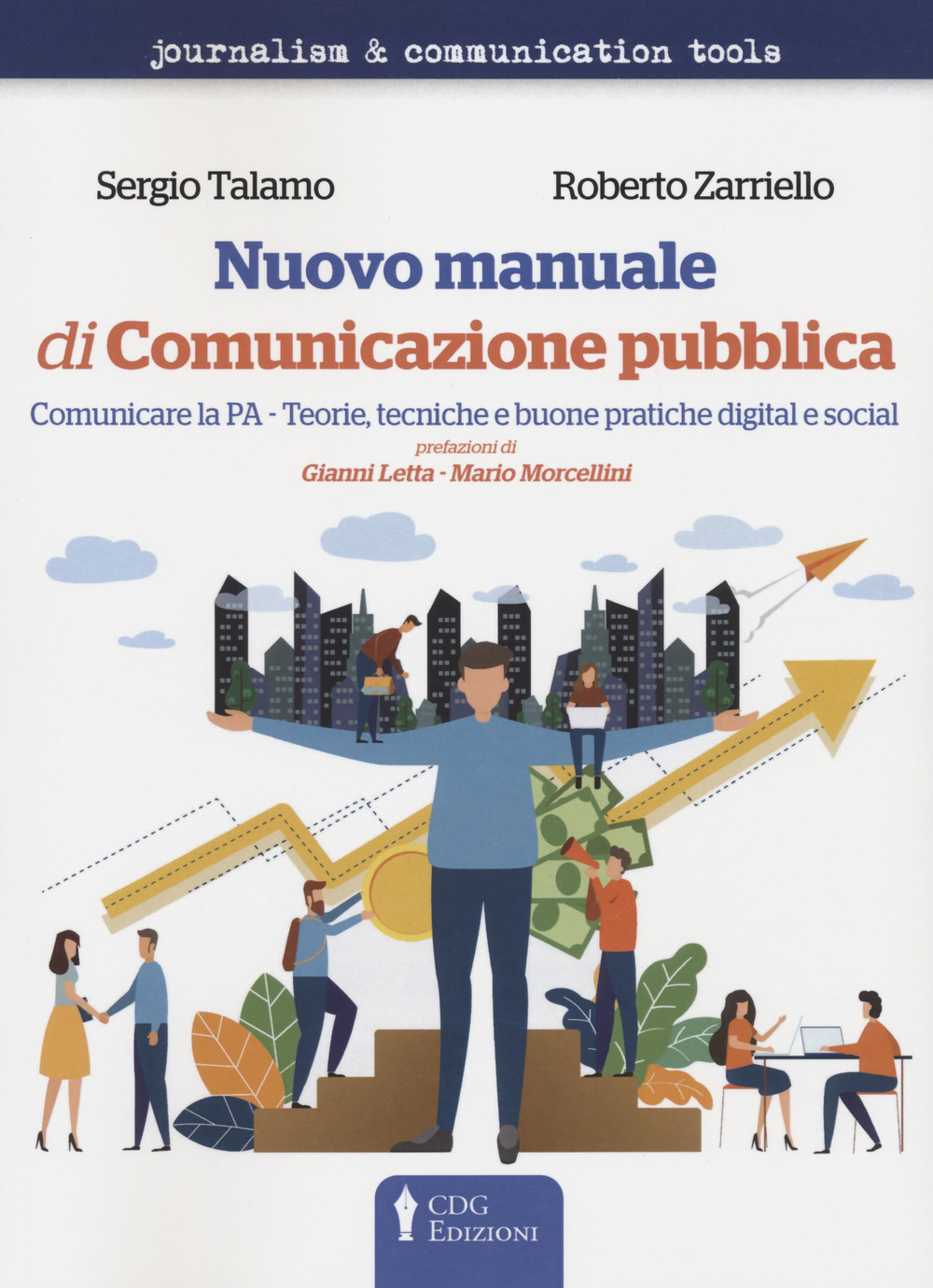 Nuovo manuale di comunicazione pubblica. Comunicare la PA. Teorie, tecniche e buone pratiche digitali e sociali