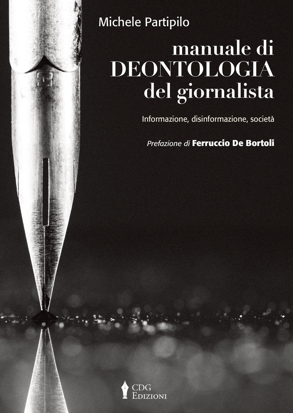 Manuale di deontologia del giornalista. Informazione, disinformazione, società