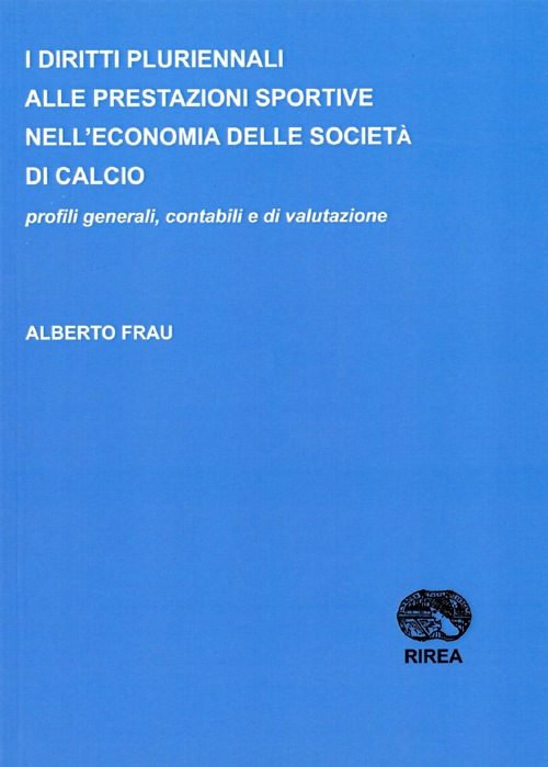 I diritti pluriennali alle prestazioni sportive nell'economia delle società di calcio