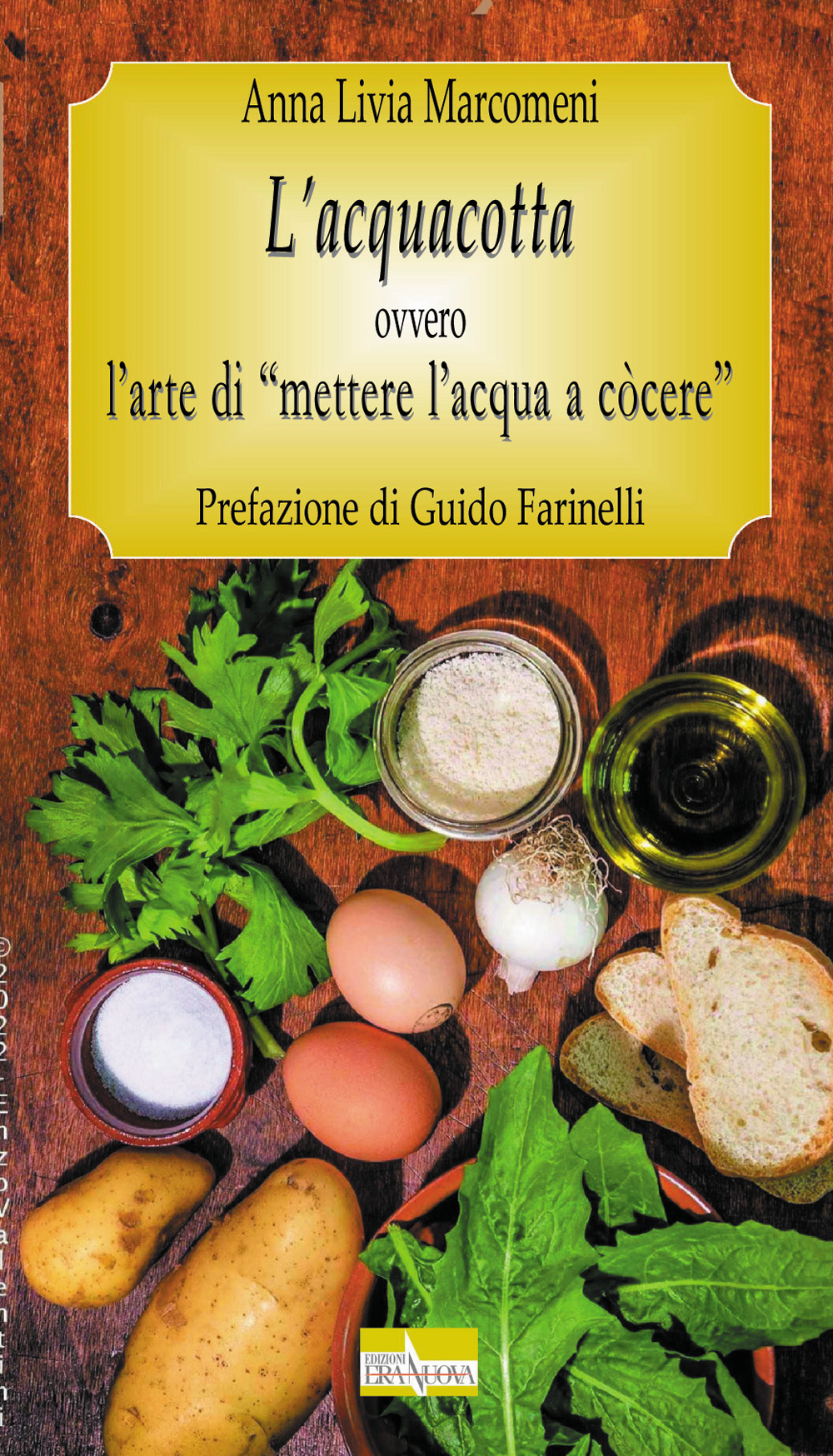 L'acquacotta. Ovvero l'arte di «mettere l'acqua a còcere»