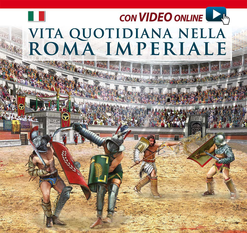 Vita quotidiana nella Roma imperiale. Con video scaricabile online