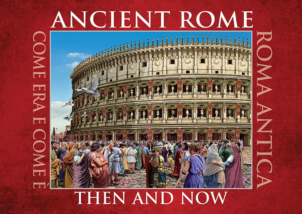 Ancient Rome. Then and now. Ediz. multilingue