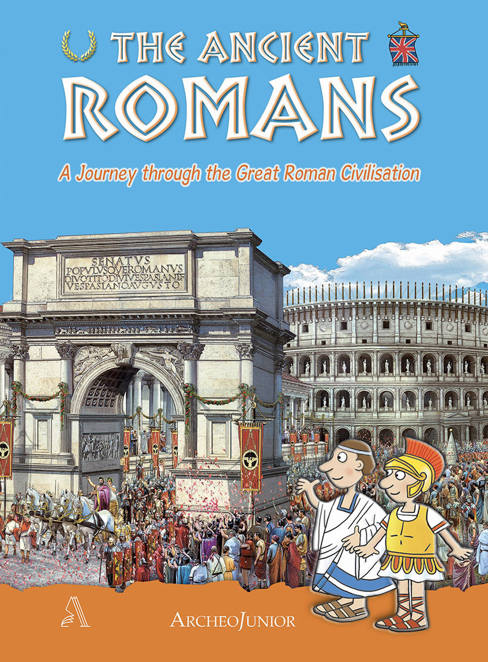 Gli antichi romani. Un viaggio nella grande civiltà romana. Ediz. inglese