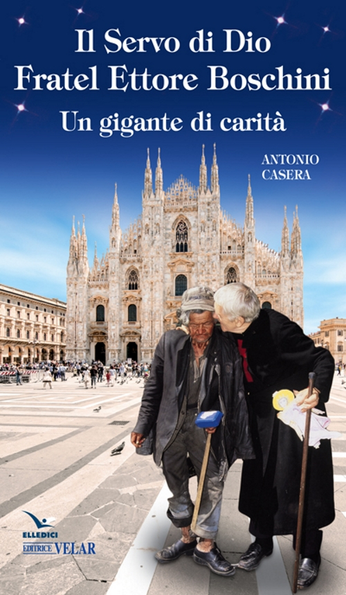 Il Servo di Dio fratel Ettore Boschini. Un gigante di carità