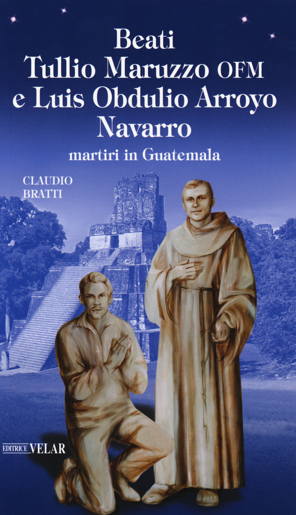 Beati Tullio Maruzzo OFM e Luis Obdulio Arroyo Navarro martiri in Guatemala